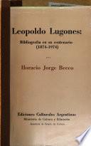 Leopoldo Lugones, bibliografía en su centenario (1874-1974)