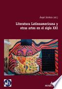 Literatura Latinoamericana y Otras Artes en el Siglo XXI