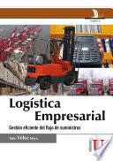 Logística Empresarial: Gestión eficiente del flujo de suministros