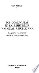 Los comunistas en la resistencia nacional republicana