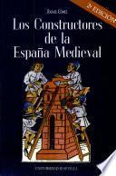Los constructores de la España medieval