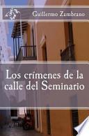 Los crimenes de la calle del Seminario / Street Crimes Seminar