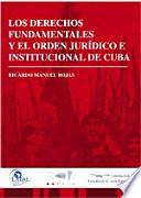 Los Derechos Fundamentales y el Orden Jurídico e Institucional de Cuba