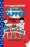 Los gemelos Tapper quieren ser presidentes (Los gemelos Tapper 3)