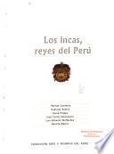 Los incas, reyes del Perú