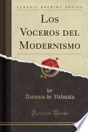 Los Voceros del Modernismo (Classic Reprint)