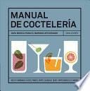 Manual de coctelería : guía básica para el barman aficionado