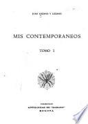 Mis contemporáneos: Carlos Lozano y Lozano, 1904. Alberto Lleras Camargo, 1906. Silvio Villegas, 1900. Augusto Ramírez Moreno, 1900. José Mar, 1900