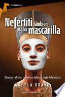 Nefertiti también usaba mascarilla