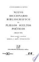 Nuevo diccionario bibliográfico de pliegos sueltos poéticos (siglo XVI)
