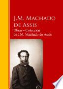Obras ─ Colección de J.M. Machado de Assis