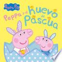 Peppa Pig. Un cuento - Peppa Pig y el huevo de Pascua