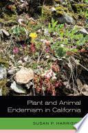 Plant and Animal Endemism in California
