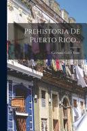 Prehistoria De Puerto Rico...
