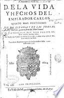 Primera parte de la vida y hechos del emperador Carlos Quinto ...