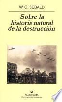 Sobre la historia natural de la destrucción