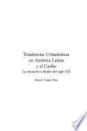 Tendencias urbanísticas en América Latina y el Caribe