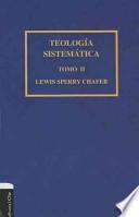 Teología Sistemática de Chafer Tomo II