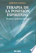 Terapia de la posesión espiritual : técnica y práctica clínica