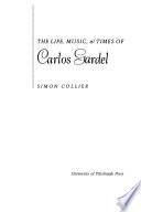 The Life, Music, and Times of Carlos Gardel