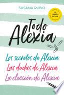 Todo Alexia (Pack: Los secretos de Alexia | Las dudas de Alexia | La elección de Alexia)