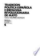 Tradición política española e ideología revolucionaria de Mayo