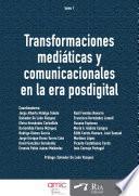 Transformaciones mediáticas y comunicacionales en la era posdigital