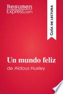 Un mundo feliz de Aldous Huxley (Guía de lectura)